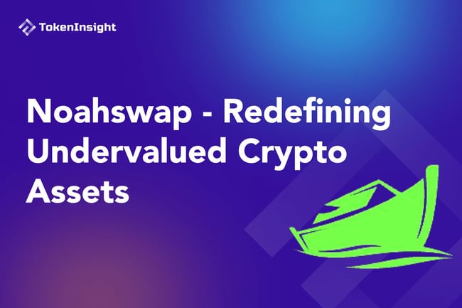 重新定义不良加密资产 - Noahswap，亚洲自己的 Uniswap